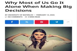 چرا بیشتر ما تصمیم‌های مهم را به تنهایی می‌گیریم؟